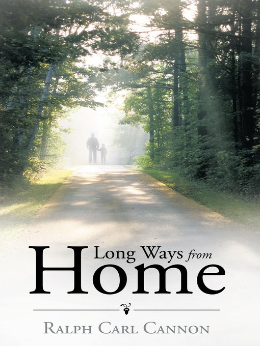 Title details for Long Ways from Home by Ralph Carl Cannon - Available